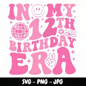 En mi era de 12 cumpleaños SVG Feliz cumpleaños Groovy Retro Svg fiesta de cumpleaños Doce años Cumpleaños Png Regalo de cumpleaños cumpleaños Png Era 12