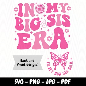 In my Big Sister Era SVG Sisters Era PNG Big Sister Svg Big Sister Era Little Girl Svg In My Big Sis Era Big Sis Era Svg Sister Shirt Svg