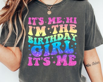 Faux It's Me Hi I'm The Birthday Girl It's Me Shirt Png Birthday Png I'm The Birthday Girl Shirt Png Birthday Girl Gift Pink Glitter Png