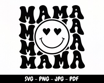 MAMA SVG PNG Stacked Mama svg Retro Mama svg Boho Mama svg Mama Mode svg Mama Shirt Blessed Mama svg Mama life svg Mother's Day Svg Smile