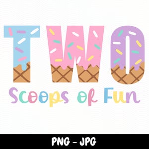 Two Scoops of Fun 2nd Birthday PNG JPG (Digital Download)