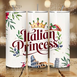Italian Princess Tumbler Design: 20 oz Skinny Tumbler Wrap (Digital Download PNG)