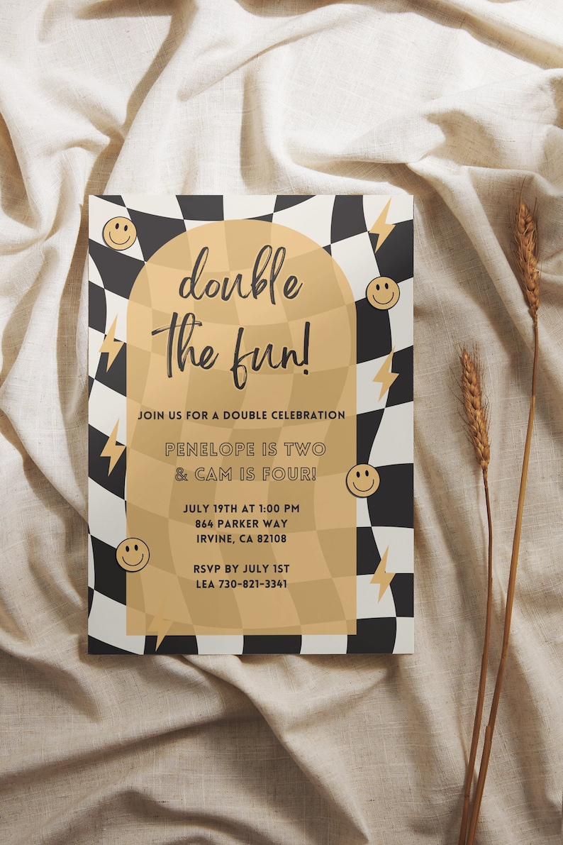 May include: A black and white chequered background with a gold archway. The archway has the text "double the fun!" and the text "Join us for a double celebration Penelope is two & Cam is four!"  The text below the archway says "July 19th at 1:00 PM 864 Parker Way Irvine, CA 82108 RSVP by July 1st LEA 730-821-3341".