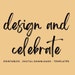Design and Celebrate