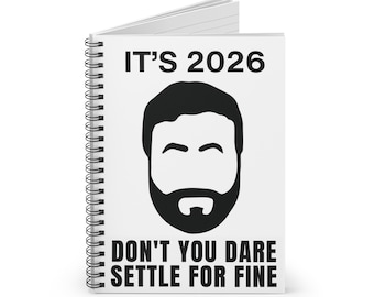 Don't You Dare Settle for Fine Notebook: Motivational TV Quote Journal