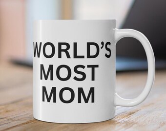 World's Most Mom Mug: Funny Coffee Cup Gift for Moms