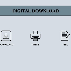 May include: Digital download icons: a download arrow, a printer, and a document with a pencil. The text "DIGITAL DOWNLOAD", "DOWNLOAD", "PRINT", and "FILL" are below the icons.