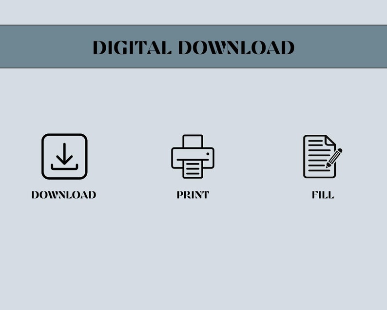 May include: Digital download icons: a download arrow, a printer, and a document with a pencil. The text "DIGITAL DOWNLOAD", "DOWNLOAD", "PRINT", and "FILL" are below the icons.