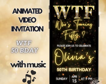 Who&#39;s Turning Fifty 50th WTF Birthday Invitation Editable Digital party invite, Black Gold mobile video invitation Animated invite for women