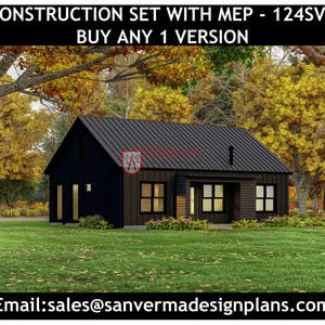 May include: A black house with a metal roof and multiple windows, featuring the text CONSTRUCTION SET WITH MEP - 124SVD BUY ANY 1 VERSION and the email address sales@sanvermadesignplans.com displayed on a black background at the top and bottom.