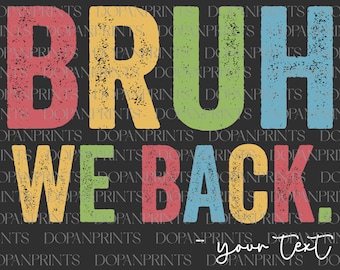 Custom Bruh We Back Svg Png, Teacher Svg, Back To School Svg, First Day Of School Svg, Bruh Teacher Shirt, Retro Teacher Life Gift, Bruh Svg