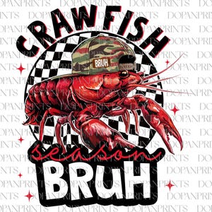 May include: A red crawfish wearing a camouflage hat with the word "BRUH" on it, set against a black and white checkered background. The words "CRAWFISH SEASON BRUH" are also displayed in the image.
