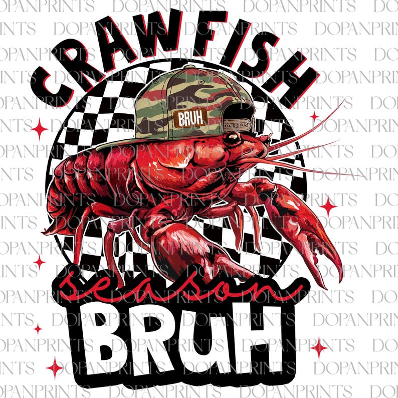 May include: A red crawfish wearing a camouflage hat with the word "BRUH" on it, set against a black and white checkered background. The words "CRAWFISH SEASON BRUH" are also displayed in the image.