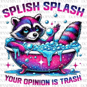 Splash Splash Ihre Meinung ist Müll Png, lustiges Waschbär-Shirt-Design, lustiges Zitat-Design Png, Dopamin-Shirt-Design, Humor, der Png sagt