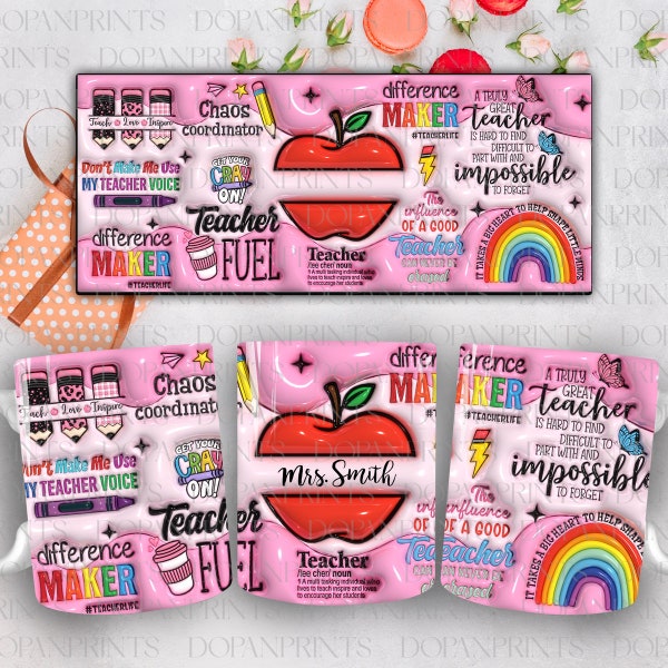 Personalized Pink Teacher 11oz Mug Wrap, Teach Love Inspire, 3D Inflated Teacher Life Coffee Mug, Puffy Teacher Rainbow 11oz Mug Sublimation