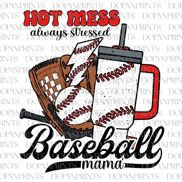 Hot Mess Always Stressed Baseball Mama Boujee Stanley Tumbler Inspired PNG, Mama Lightning Bolt, Sport Png, Baseball Game Day, Gift For Mom