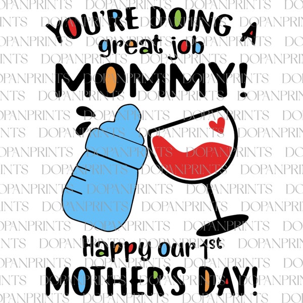 You Are Doing A Great Job Mommy Happy Our 1St Mother’s Day Svg, Mommy And Me First Mother's Day, Mom Life, Motherhood Svg,Gift For First Mom