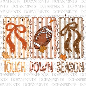 Touchdown Season PNG, Football Coquette Png, Football Mama, Sports Game Day Shirt Design, Tis The Season Png, Fall Football Bow Sublimation