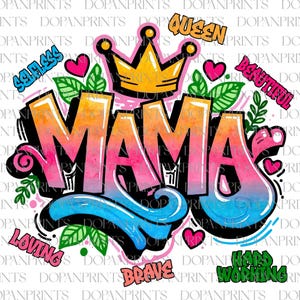 Mama Graffiti Png, Selfless Png, Mama Queen Png, World’s Best Mom Png, Best Mom Ever Png, Loving Mama Png, Protective Mama Png, Graffiti Png