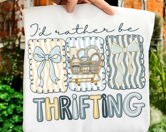 I’d Rather Be Thrifting PNG, Cute Thrift Cart Quote, Vintage Shopping Lover Coquette, Thrift aesthetic Shirt Design, Boutique Style Digital