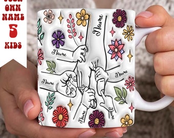 Personalized Holding Mom‘s Hand 3D Inflated Effect Mug Design, Floral Mother's Day And 5 Children Hand Mug, Holding Mama's Hand Coffee Mug