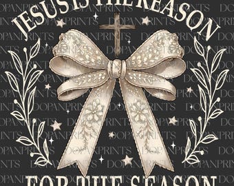 Jesus Is The Reason For The Season Png, Christmas Jesus Png, Jesus Coquette Bow Png, Bible Verse Png, Holiday Season, Christmas Coquette Bow