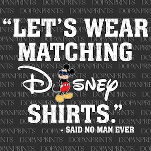 Let's Wear Matching Shirt Svg, Said No Man Ever, Zabawna koszulka dla ojca, Dzień Ojca Svg, Zabawna koszulka, Prezent dla taty, Plik Cricut dla taty