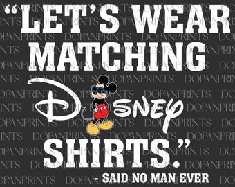Let's Wear Matching Shirt Svg, Said No Man Ever, Funny Father Shirt, Father's Day Svg, Funny Shirt, Gift for Dad, Dad Cricut File