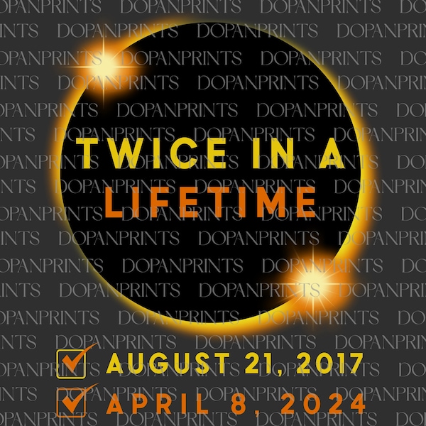 Total Solar Eclipse Twice In A Lifetime 2017 2024 Png, Spring America Eclipse, Solar Eclipse 4.08.24, Path of Totality Tee, Astronomy Shirt