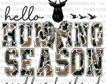 Hello Hunting Season Goodbye Husband Png, Deer Hunting Shirt, Girls Camo Bow Png, Hunting Season, Camo Coquette Bow Png, Hunting Sublimation