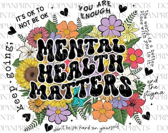 Mental Health Matters Png, Anxiety Png, Therapist Floral, Mental Health Awareness, Psychologist Png, Mental Health Shirt, Mental Sublimation