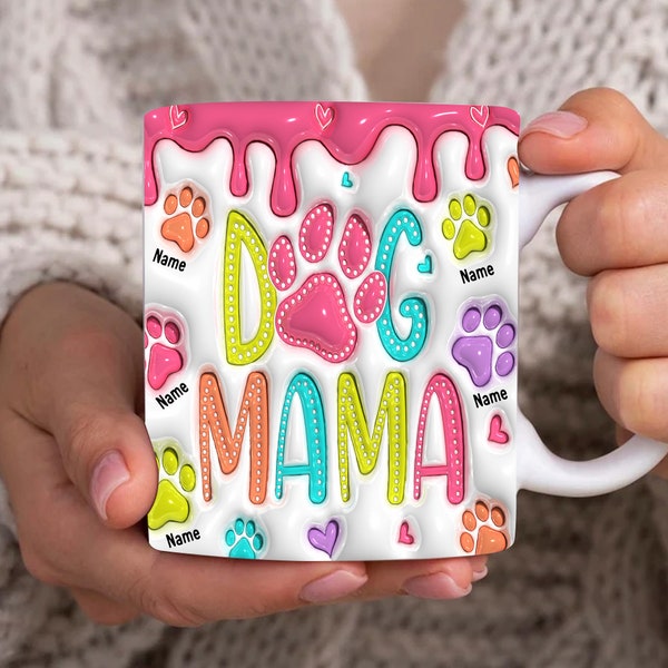 Custom Dog Mama 3D Inflated Effect Mug Design, Mother's Day 11oz Mug Wrap Png, Best Dog Mama Ever Coffee Mug, Pet Lover, Paw Mug Sublimation