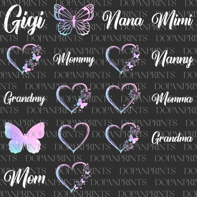 May include: A digital design featuring various names with butterfly and heart motifs. The names include Gigi, Nana Mimi, Mommy, Nanny, Grandmy, Momma, Grandma, and Mom. The design is in shades of pink, purple, and blue on a black background.