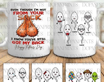 Even Though I'm Not From Your Sack I Know You've Still Got My Back Mug, Custom Funny Little Cute Kids, Funny Father's Day 11oz Mug Template