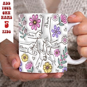 Personalized Holding Mom‘s Hand 3D Inflated Effect Mug Design, Holding Mama&#39;s Hand Coffee Mug, Floral Mother&#39;s Day And 5 Children Hands Png
