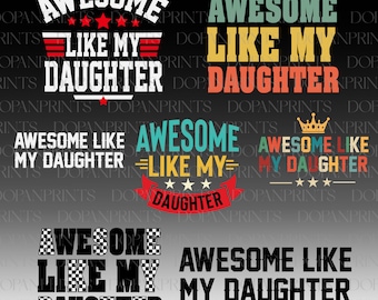 Bundle Awesome Like My Daughter Svg Png, Funny Dad Svg, Father and Daughter Svg, Father's Day Svg, Dad Gift From Daughter, File For Cricut