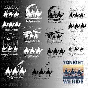 May include: A set of 10 digital designs featuring the three wise men riding camels with the text "Tonight we ride". The designs are in black and white and feature different backgrounds, including a crescent moon, a star, and a mountain range.