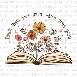 Apprenez-leur à les aimer, à les regarder grandir Svg, Svg de fleurs sauvages enseignant, la vie d'un enseignant, appréciation des enseignants, cadeaux pour les enseignants, fichier pour Cricut