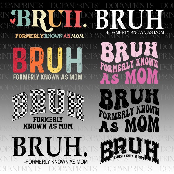 Bundle Bruh Formerly Known As Mom Svg, Funny Mom Life Svg, Mommy And Me, Mother's Day Svg, Checkered Mama Svg, Motherhood, File For Cricut