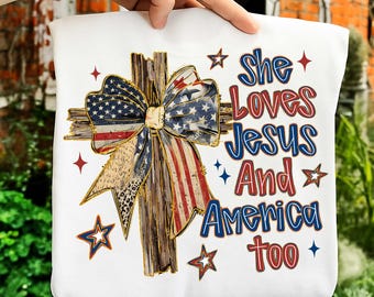 She Loves Jesus and America Too PNG, Christian Patriotic PNG, 4th of July Jesus Png, Coquette American Flag Cross, USA Png,Faith and Freedom
