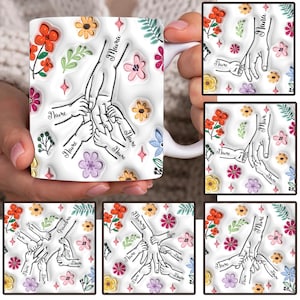 Personalized Holding Mom‘s Hand 3D Inflated Effect Mug Design, Mother&#39;s Day Floral Mug Png, Holding Grandma&#39;s Hand Mug, You Hold Our Hands