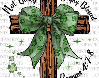 Not Lucky Simply Blessed png, St. Patricks Day png, Irish Christian png, St.Patricks Coquette Bow png, regilious, klaver png, bijbelvers