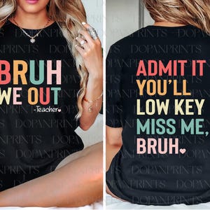 Bruh We Out Teacher SVG PNG, Admit It You&#39;ll Lowkey Miss Me Png, Last Day of School Svg, Funny Teacher Png, Teacher Appreciation Gift