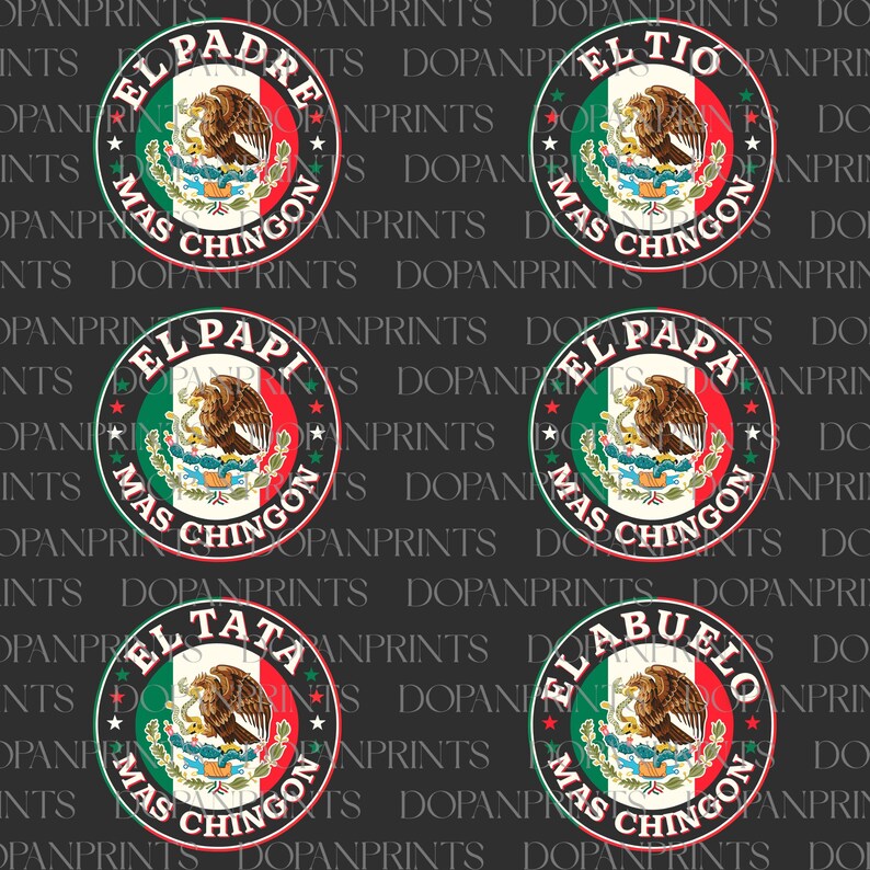 Puede incluir: Un patr&oacute;n repetido de seis dise&ntilde;os circulares con la bandera mexicana con las palabras "El Padre", "El Tio", "El Papi", "El Tata", "El Abuelo" y "Mas Chingon" en texto blanco y negro.