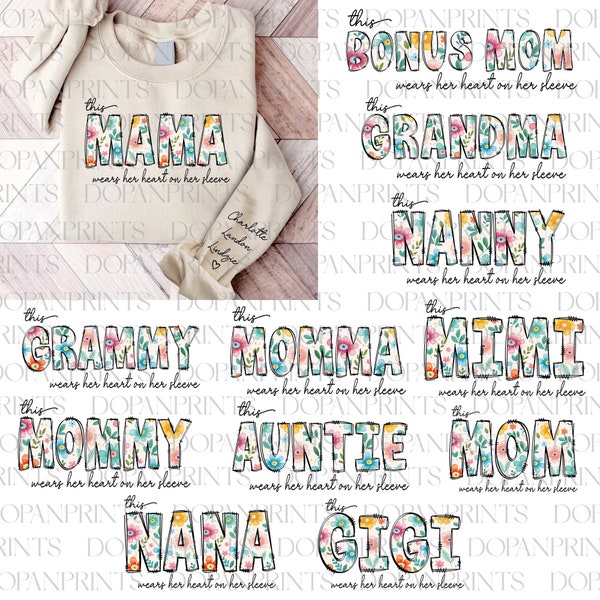 Bundle Custom I Wear My Heart On Her Sleeve Png, Flower Mama Png, Watercolor Floral Png, Happy Mother's Day, Mom Flower Png,Gift For Grandma