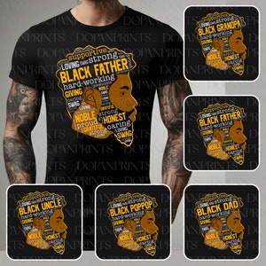 May include: Five black t-shirts with a silhouette of a Black man's head and beard. Each shirt has a different word cloud design with the words "Black Father", "Black Grandpa", "Black Uncle", "Black Poppop", and "Black Dad". The word clouds are in gold and the shirts are black.