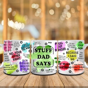 Stuff Dad Says Funny 11oz Mug Wrap For Men, Father&#39;s Day Men&#39;s Husband Sarcastic Mug Png, Dad 11oz Mug Sublimation Design, Gift For Daddy