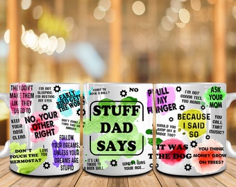 Stuff Dad Says Funny 11oz Mug Wrap For Men, Father's Day Men's Husband Sarcastic Mug Png, Dad 11oz Mug Sublimation Design, Gift For Daddy
