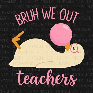 Bruh We Out Teacher Png、Teacher Goose Png、Summer Teacher Png、学校最終日、Schools For Summer Stop、Silly Goose、学年末