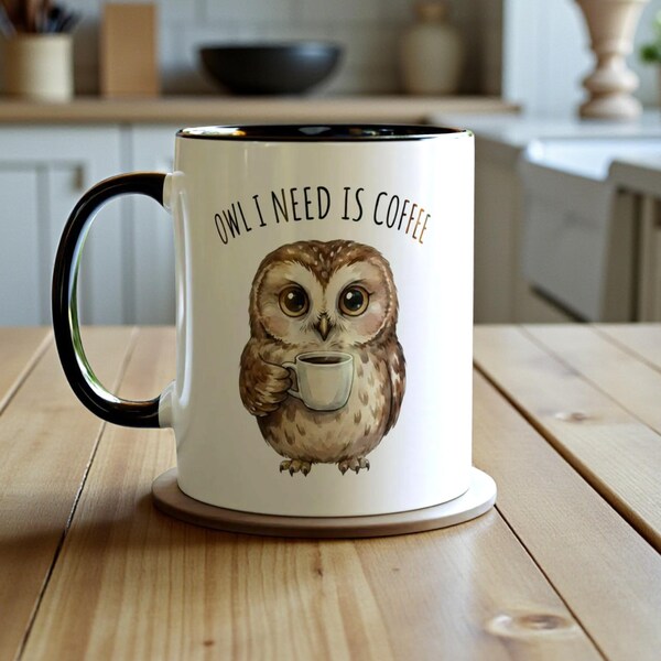 Owl Coffee Mug 11oz, Cute Owl Mug, Owl I Need Is Coffee, Funny Ceramic Coffee Cup, Owl Lover Gift